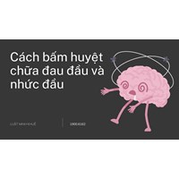 Cách bấm huyệt chữa đau đầu và nhức đầu