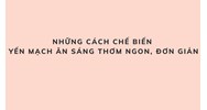 Những cách chế biến yến mạch ăn sáng thơm ngon, đơn giản tại nhà