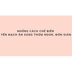 Những cách chế biến yến mạch ăn sáng thơm ngon, đơn giản tại nhà