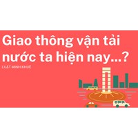 Giao thông vận tải nước ta hiện nay...?
