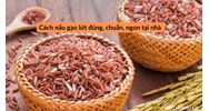 Cách nấu gạo lứt đúng, chuẩn, ngon tại nhà