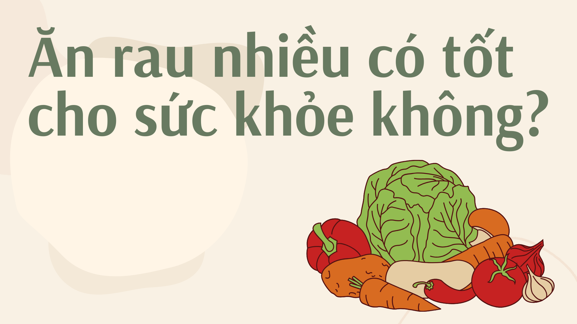 Ăn rau nhiều có tốt cho sức khỏe không?
