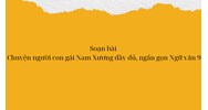 Soạn bài Chuyện người con gái Nam Xương đầy đủ, ngắn gọn Ngữ văn 9