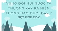 Vùng đồi núi nước ta thường xảy ra hiện tượng nào dưới đây ?