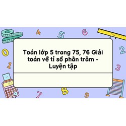 Giải Vở bài tập Toán lớp 5 bài 75 Giải Toán về tỉ số phần trăm