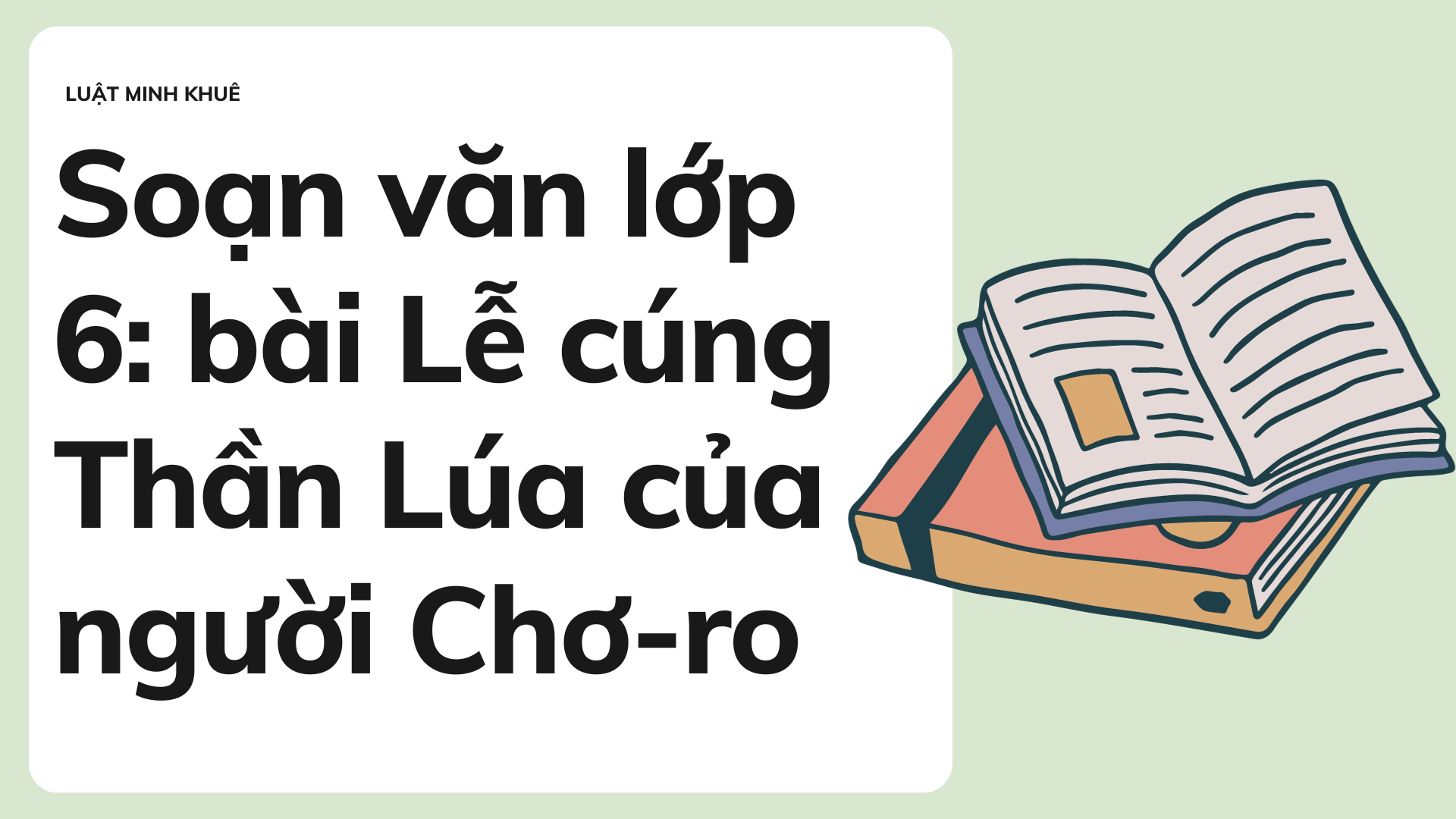Soạn văn lớp 6: bài Lễ cúng Thần Lúa của người Chơ-ro