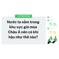 Nước ta nằm trong khu vực gió mùa Châu Á nên có khí hậu như thế nào?