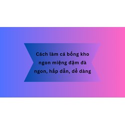 Cách làm cá bống kho ngon miệng đậm đà ngon, hấp dẫn, dễ dàng
