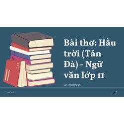 Bài thơ Hầu trời của nhà thơ Tản Đà - Ngữ văn lớp 11