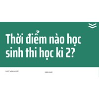 Thời điểm nào học sinh thi học kì 2?