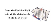 Soạn văn lớp 9 bài Nghị luận về tác phẩm truyện (hoặc đoạn trích)