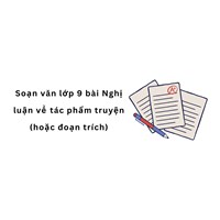 Soạn văn lớp 9 bài Nghị luận về tác phẩm truyện (hoặc đoạn trích)
