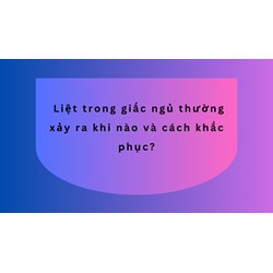 Liệt trong giấc ngủ thường xảy ra khi nào và cách khắc phục?
