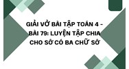 Giải vở bài tập Toán 4 - bài 79: Luyện tập Chia cho số có ba chữ số