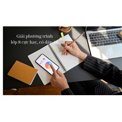 Cách giải phương trình lớp 8 cực hay, có đáp án