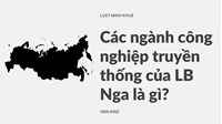 Các ngành công nghiệp truyền thống của LB Nga là gì?
