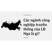 Các ngành công nghiệp truyền thống của LB Nga là gì?