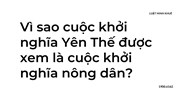 Vì sao cuộc khởi nghĩa Yên Thế được xem là cuộc khởi nghĩa nông dân?