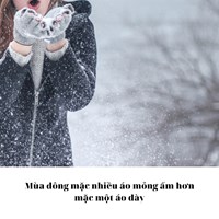 Mùa đông mặc nhiều áo mỏng ấm hơn mặc một áo dày - Vật dụng giữ ấm tốt