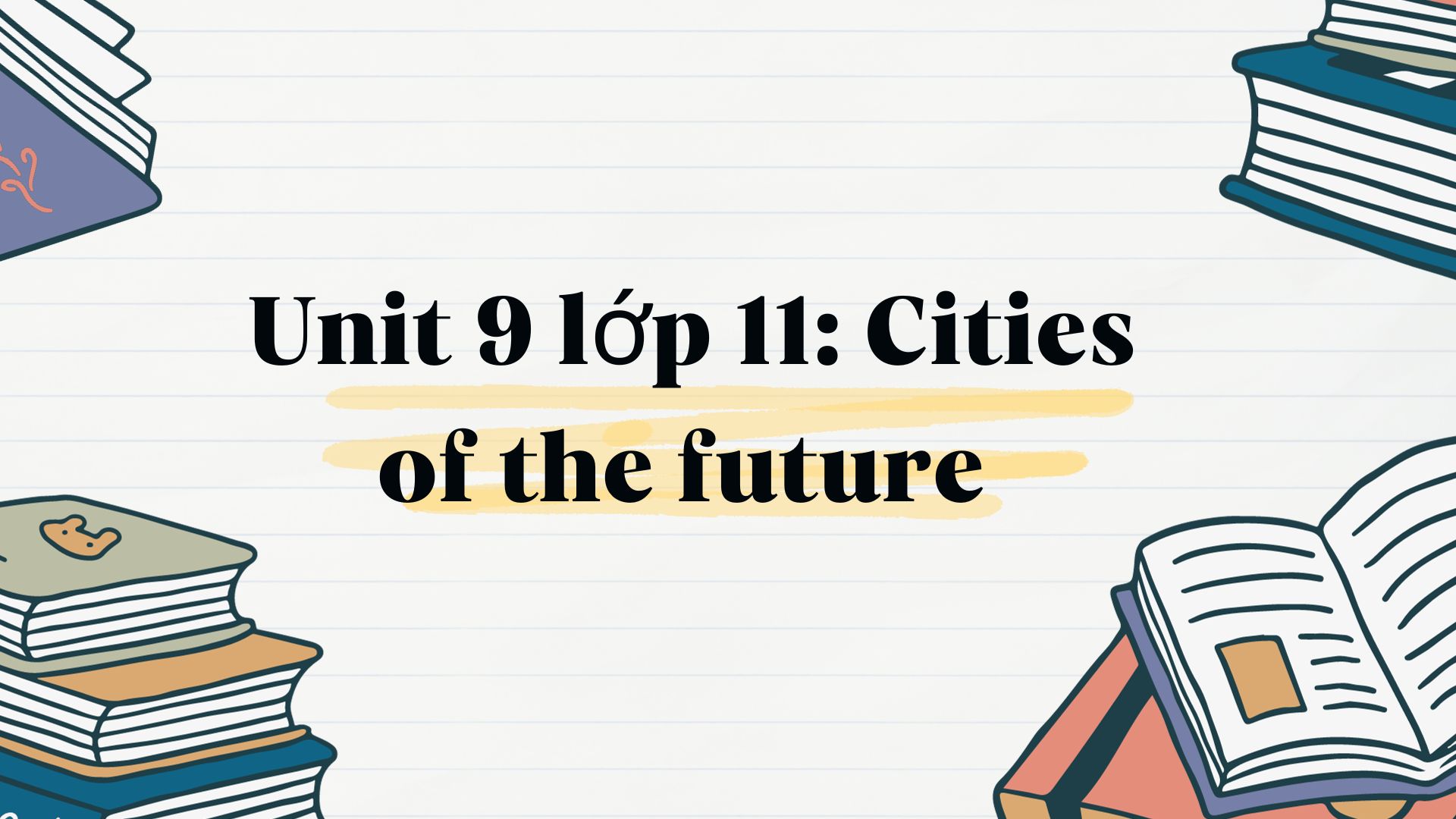 Unit 9 Ti Ng Anh L P 11 Cities Of The Future
