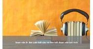 Soạn văn 9: Bài Liên kết câu và liên kết đoạn văn súc tích