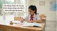 Các dạng Toán về trung bình cộng nâng cao lớp 4 kèm bài tập áp dụng