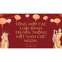 Tổng hợp các loại bánh truyền thống Việt Nam cực ngon