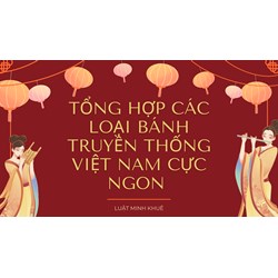 Tổng hợp các loại bánh truyền thống Việt Nam cực ngon