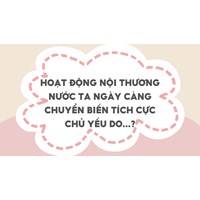 Hoạt động nội thương nước ta ngày càng chuyển biến tích cực chủ yếu do...?