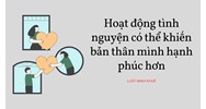 Hoạt động tình nguyện có thể khiến bản thân mình hạnh phúc hơn