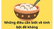 Những điều cần biết về tinh bột đề kháng