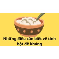 Những điều cần biết về tinh bột đề kháng