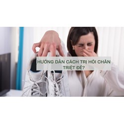 Hướng dẫn cách trị hôi chân triệt để?