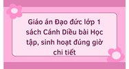 Giáo án Đạo đức lớp 1 sách Cánh Diều bài Học tập, sinh hoạt đúng giờ chi tiết