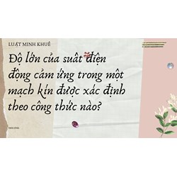 Độ lớn của suất điện động cảm ứng trong một mạch kín được xác định theo công thức nào?