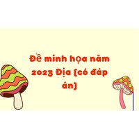 Đề minh họa môn Địa lý mới nhất có đáp án