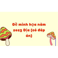 Đề minh họa môn Địa lý mới nhất có đáp án