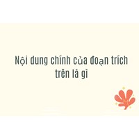 Nội dung chính của đoạn trích trên là gì