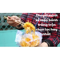 Thuyết minh về món bánh tráng trộn chọn lọc hay nhất