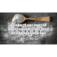 Ăn mặn có hại như thế nào? Thay đổi thói quen ăn mặn ngay hôm nay