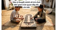 Dàn ý thuyết minh về trò chơi dân gian ô ăn quan đầy đủ, chi tiết