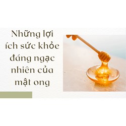 Những lợi ích sức khỏe đáng ngạc nhiên của mật ong