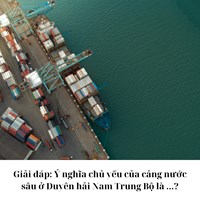 Giải đáp: Ý nghĩa chủ yếu của cảng nước sâu ở Duyên hải Nam Trung Bộ là ...?