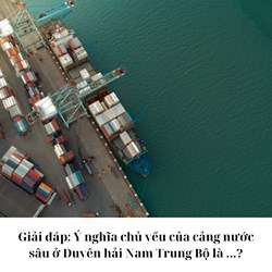 Giải đáp: Ý nghĩa chủ yếu của cảng nước sâu ở Duyên hải Nam Trung Bộ là ...?