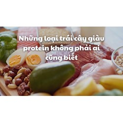 Những loại trái cây giàu protein không phải ai cũng biết