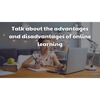 Talk about the advantages, disadvantages of online learning