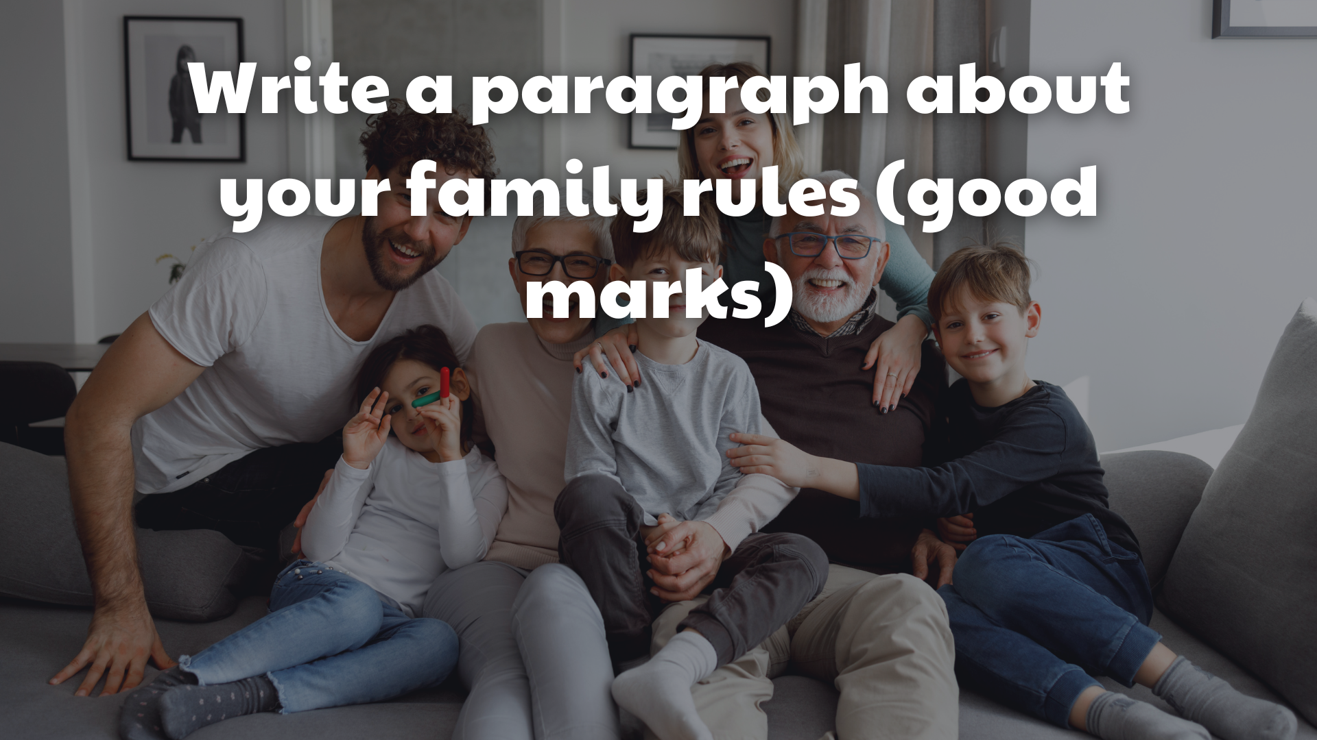 Write A Paragraph About Your Family Rules good Marks write-a-paragraph-about-your-family-rules-good-marks