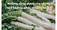 Những công dụng của củ cải mà không phải ai cũng biết