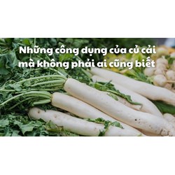 Những công dụng của củ cải mà không phải ai cũng biết