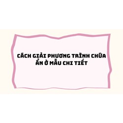 Cách giải phương trình chứa ẩn ở mẫu chi tiết